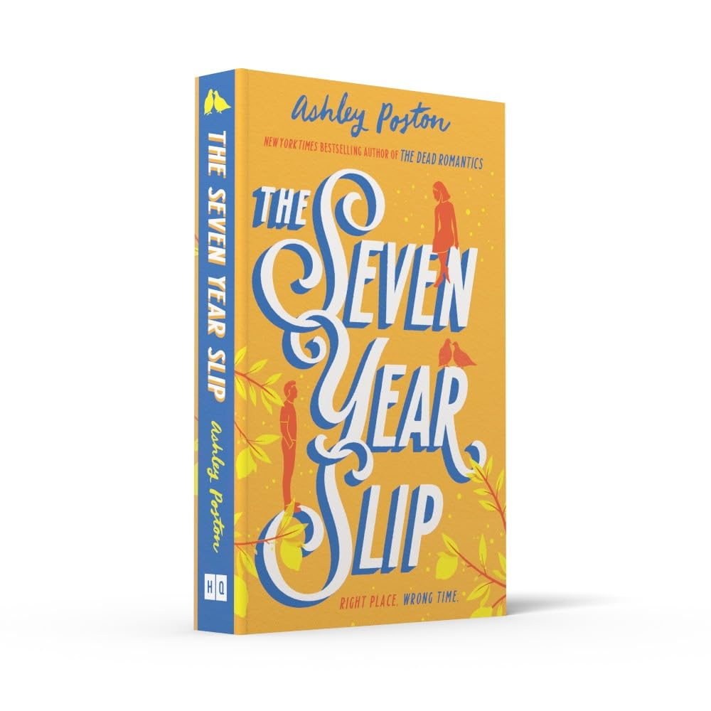 The Seven Year Slip: the Laugh-Out-Loud Rom-Com from the New York Times Bestselling Author of the DEAD ROMANTICS, Now in a Beautiful Collector&rsquo;S Edition! Your New 2026 Obsession