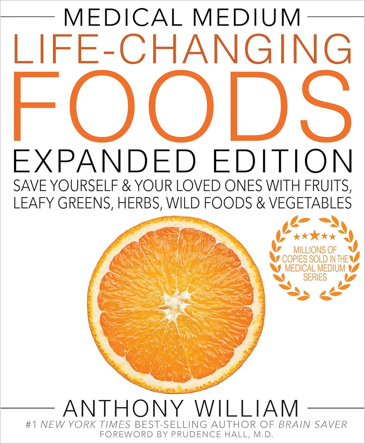 Medical Medium Life-Changing Foods Expanded Edition: save Yourself & Your Loved Ones with Fruits, Leafy Greens, Herbs, Wild Foods & Vegetables