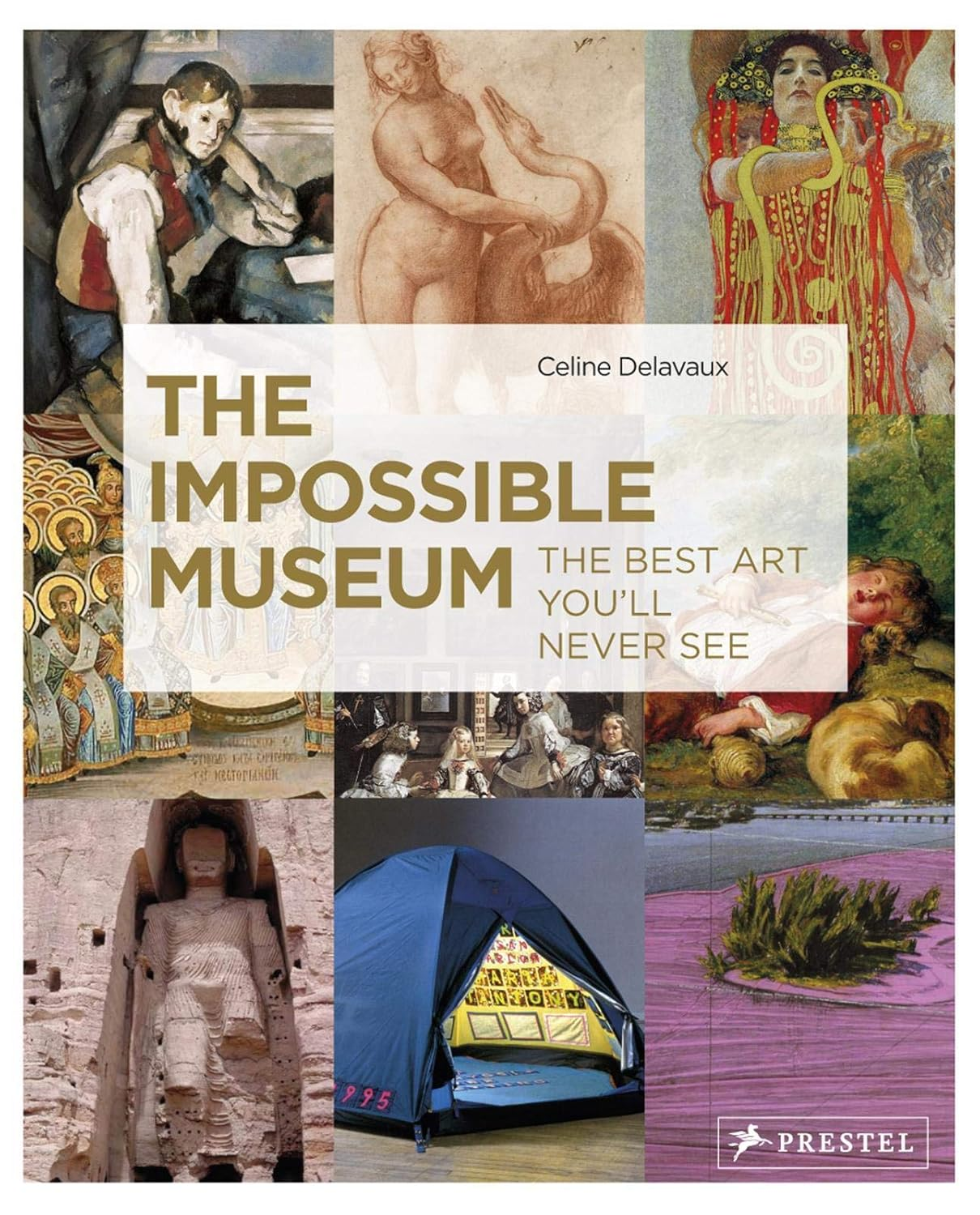 The Impossible Museum: the Best Art You'Ll Never See