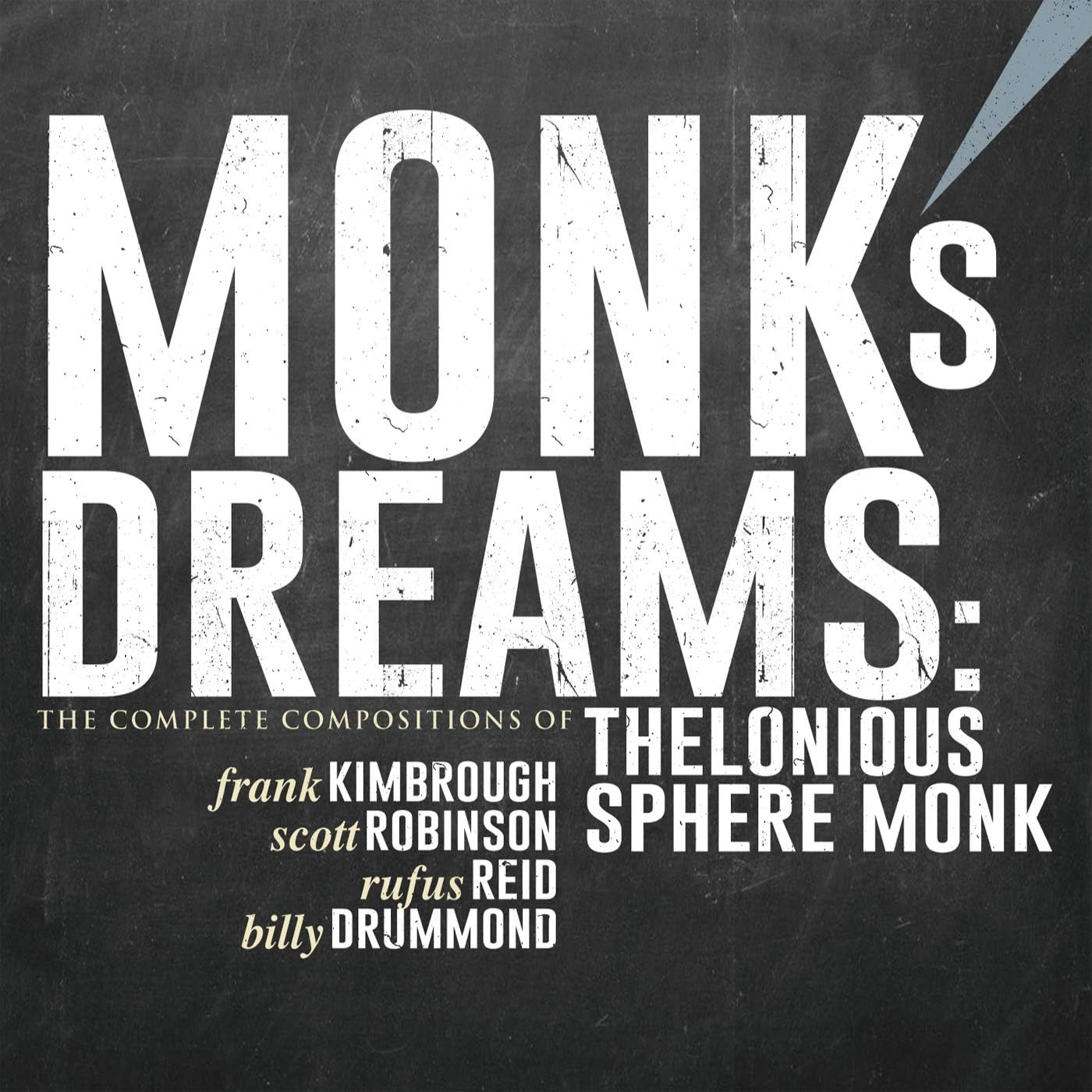 Monk&rsquo;S Dreams - the Complete Compositions of Thelonious Sphere Monk