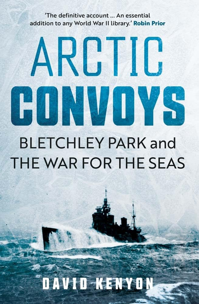 Arctic Convoys: Bletchley Park and the War for the Seas image number 1