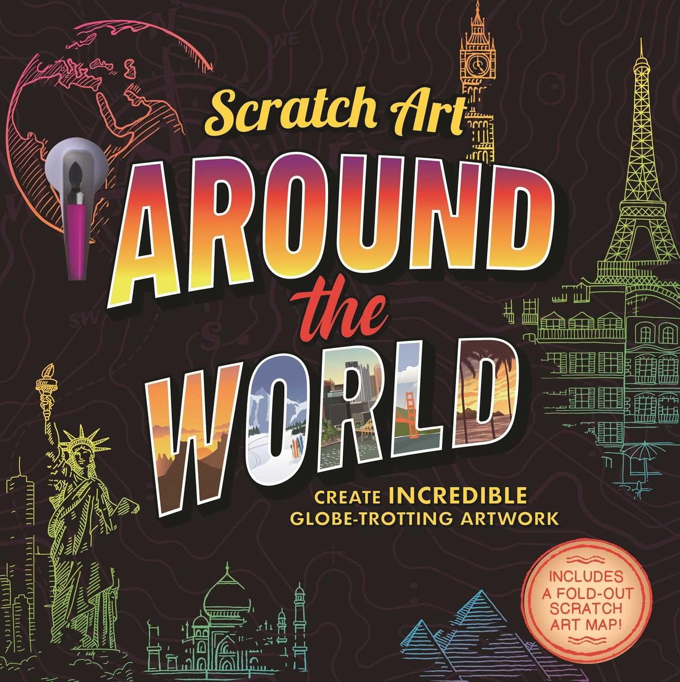 Scratch Art: around the World-Adult Scratch Art Activity Book: Includes Scratch Pen and Fold-Out Scratch Art Map!