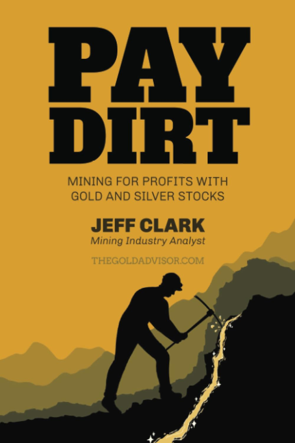 PAYDIRT: Mining for Profits with Gold & Silver Stocks image number 1