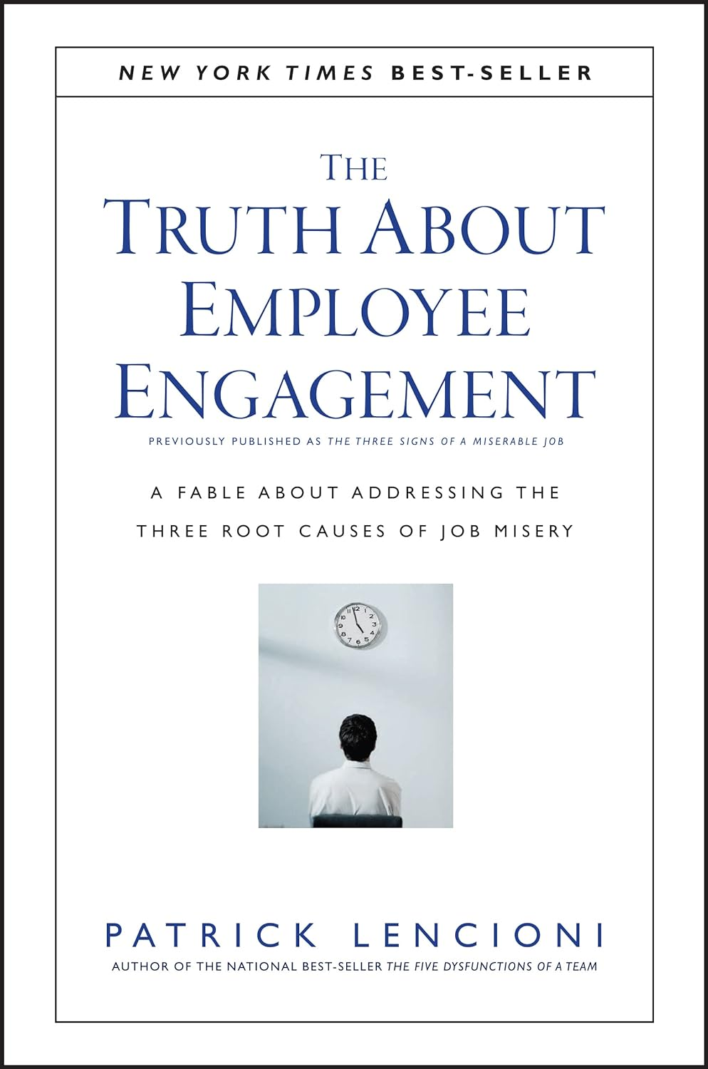 The Truth about Employee Engagement: a Fable about Addressing the Three Root Causes of Job Misery: 27 image number 2