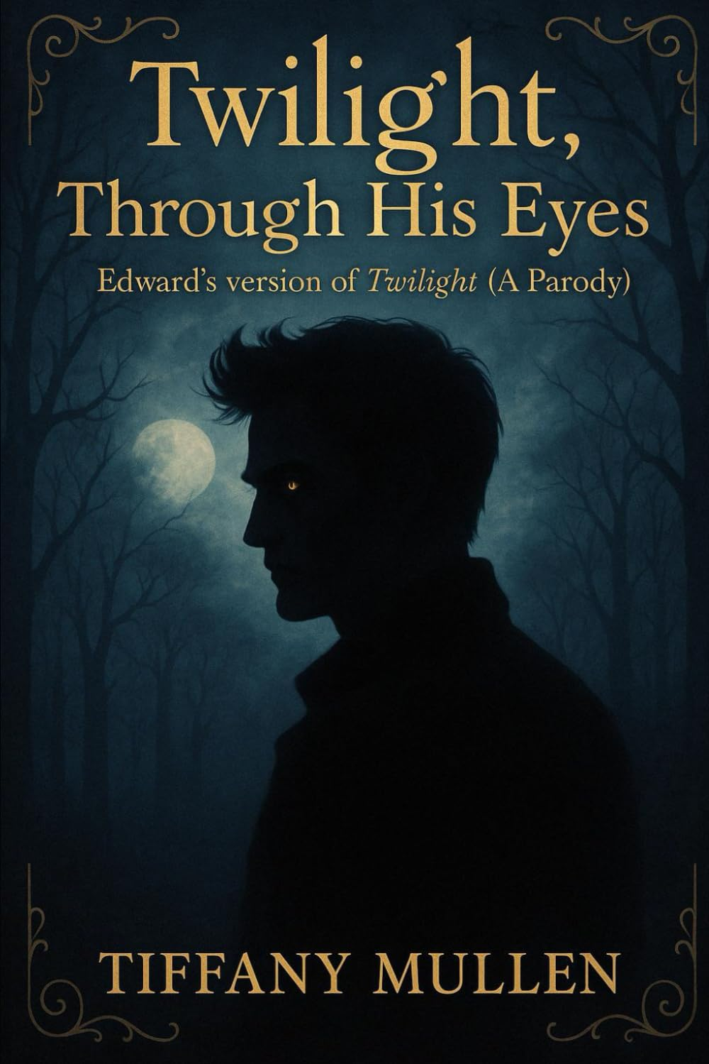 Twilight, through His Eyes: Edward&rsquo;S Version of Twilight (A Parody) image number 1