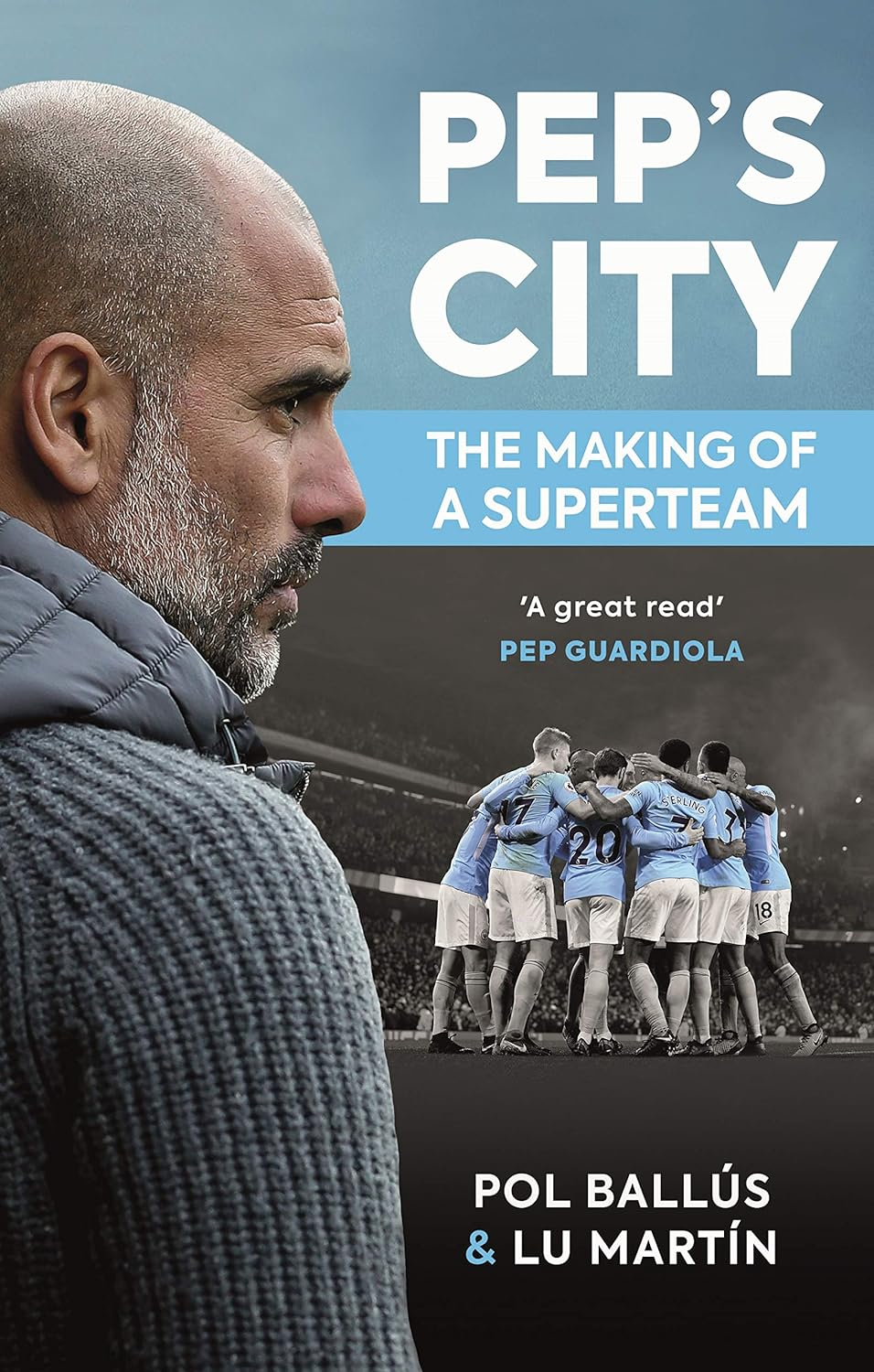 Pep'S City: the Making of a Superteam