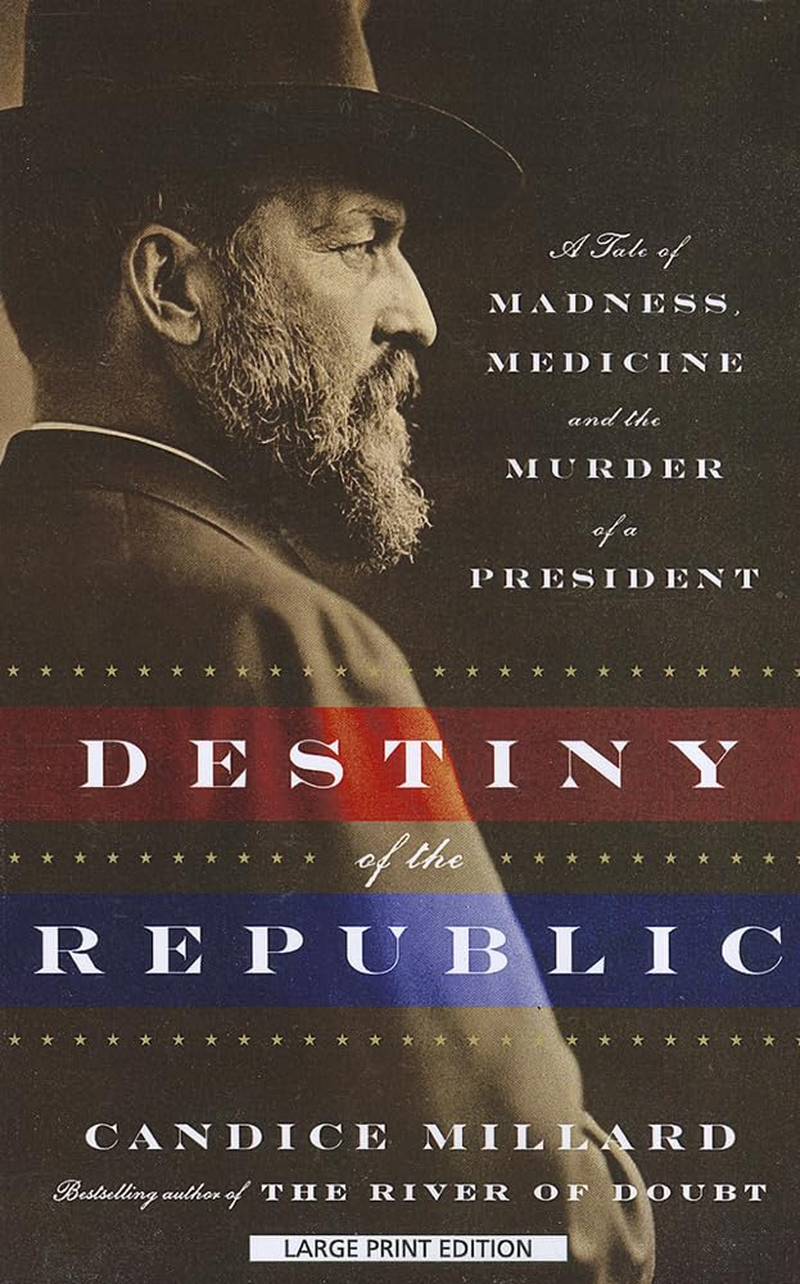Destiny of the Republic: a Tale of Madness, Medicine, and the Murder of a President image number 1