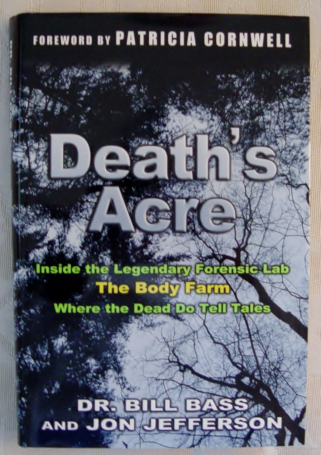 Death'S Acre: inside the Legendary Forensic Lab the Body Farm Where the Dead Do Tell Tales image number 1