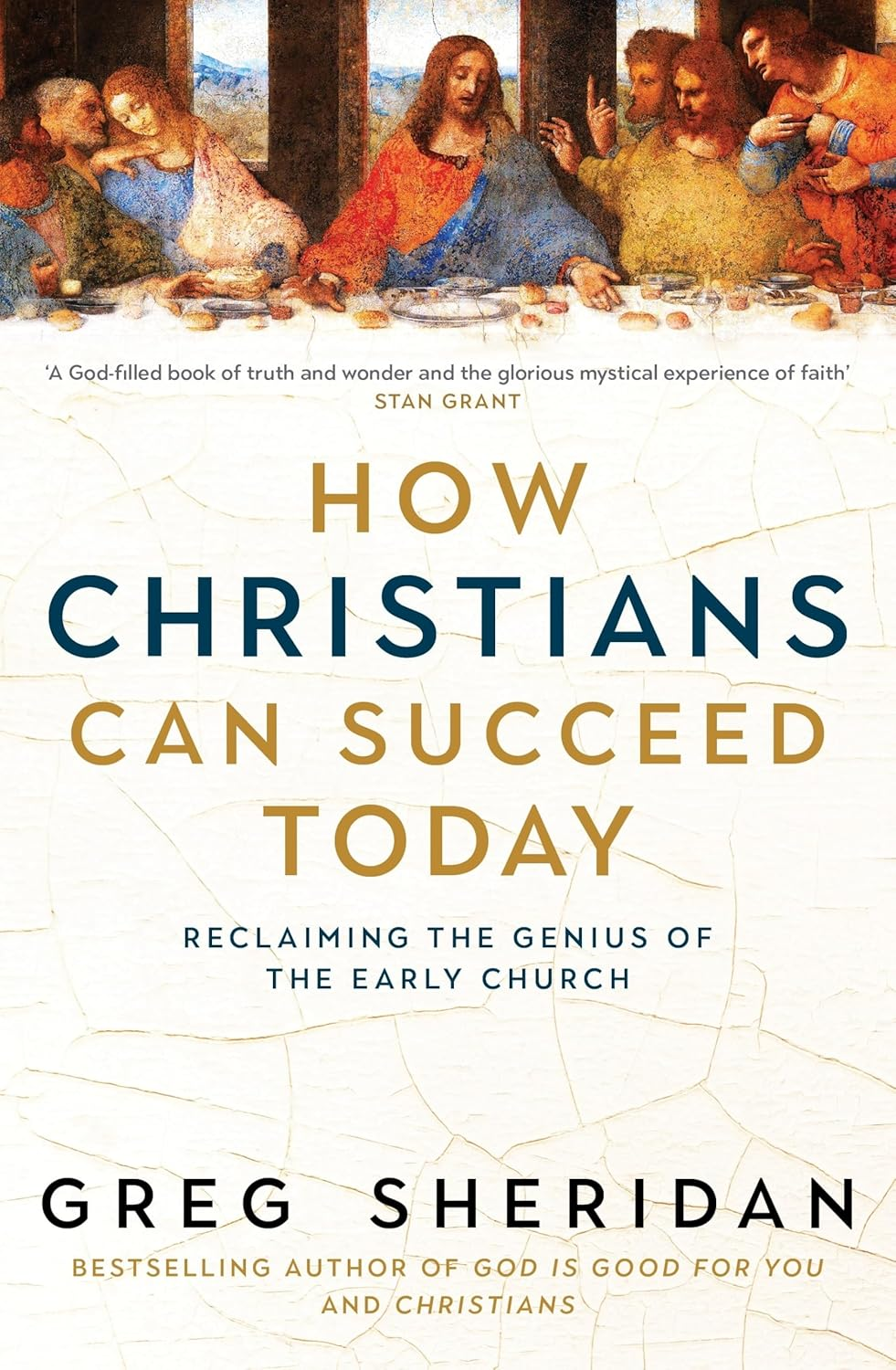 How Christians Can Succeed Today: Reclaiming the Genius of the Early Church