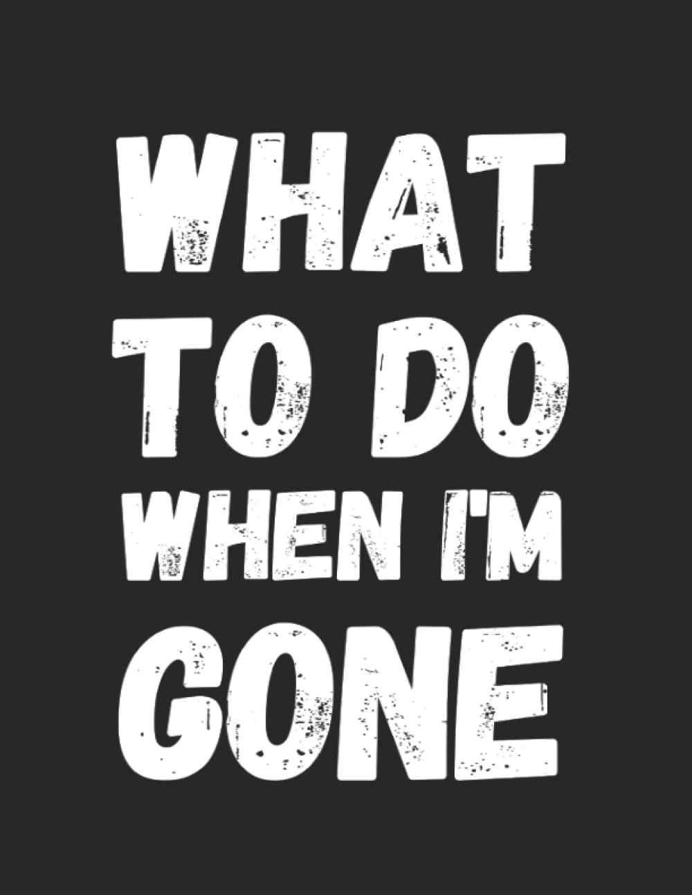 What to Do When I'M Gone Book: Everything You Need to Know When I'M Gone Book image number 1