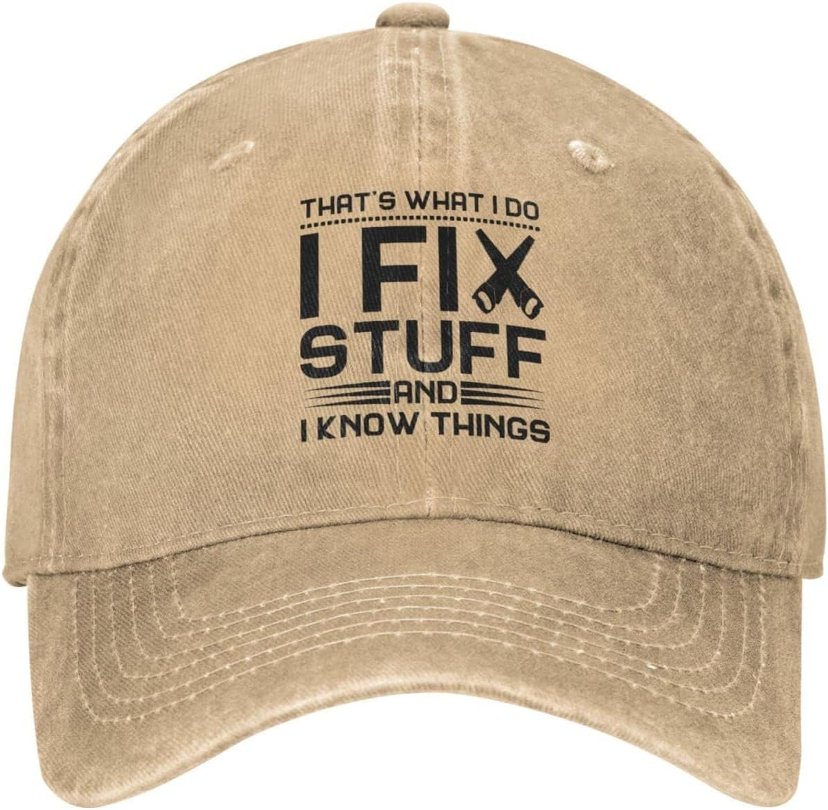 I Fix Stuff and I Know Things Hat for Men/Women Cap That'S What I Do Cool Stuff Hat for Men Funny, Father Men Gift