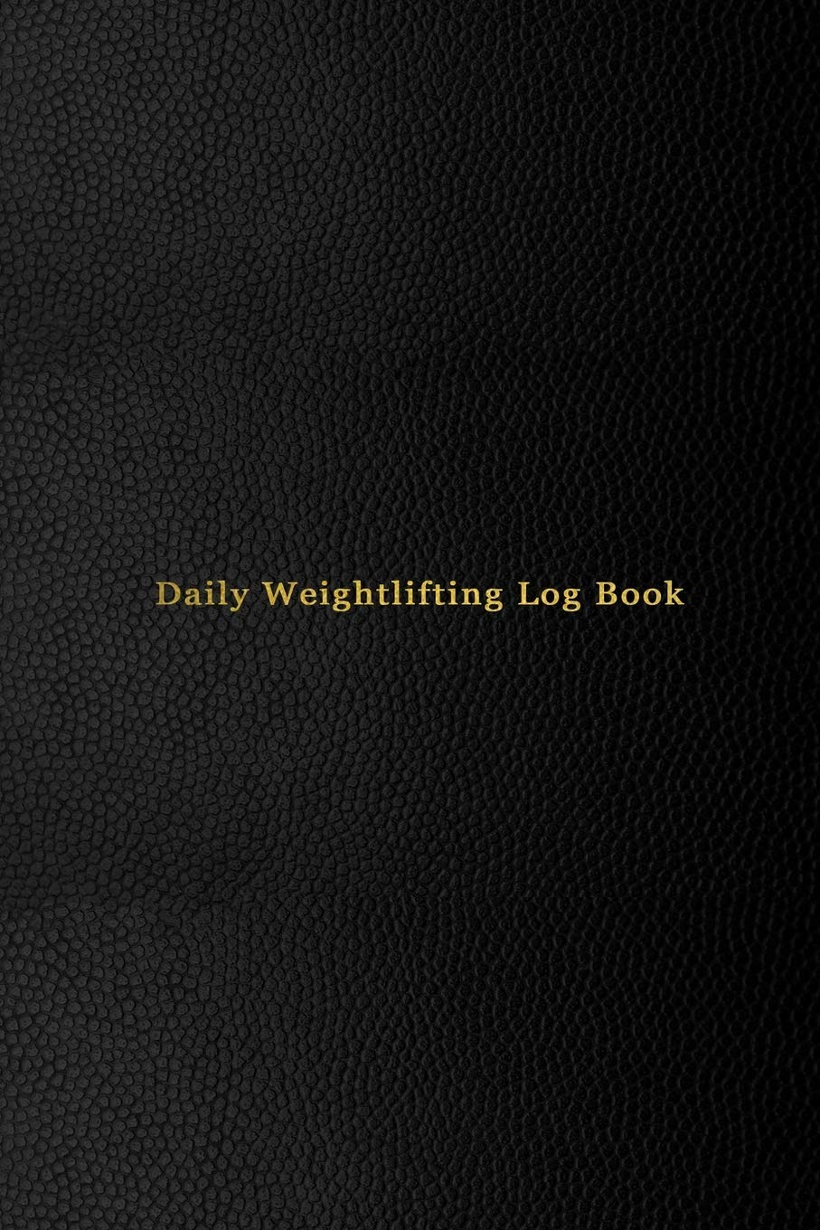 Daily Weightlifting Log Book: Weight Lifting and Exercise Tracking Log Book | Track and Record Weights for Individuals or Personal Trainers | Gym ... Oriented Men | Professional Black Cover
