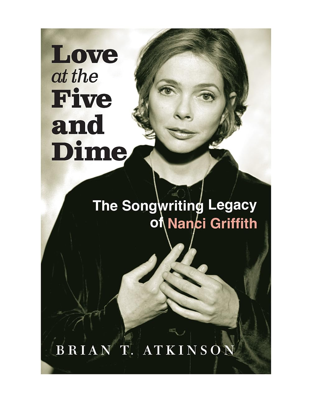 Love at the Five and Dime: the Songwriting Legacy of Nanci Griffith