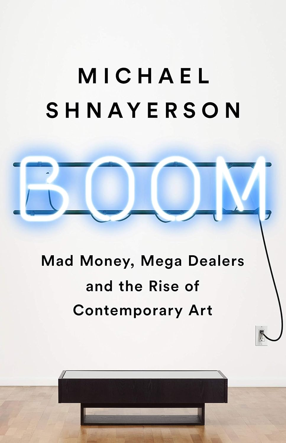 Boom: Mad Money, Mega Dealers, and the Rise of Contemporary Art image number 1