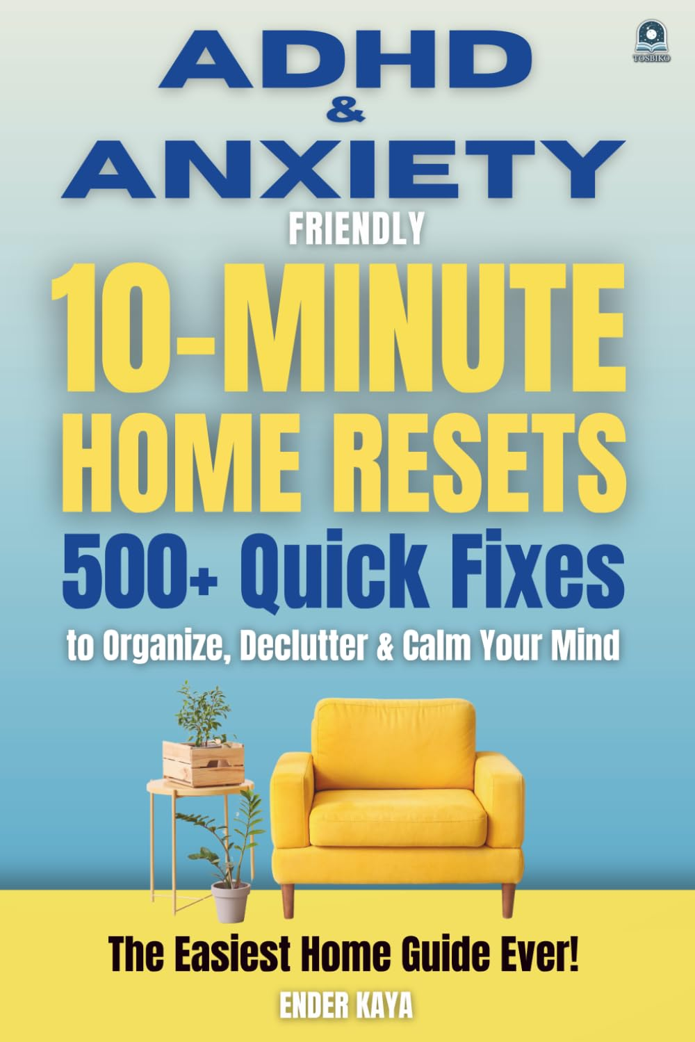 ADHD & Anxiety Friendly 10-Minute Home Resets: 500+ Quick Fixes and Adult ADHD Organization Tools to Declutter, Reduce Stress, and Stay Focused image number 2