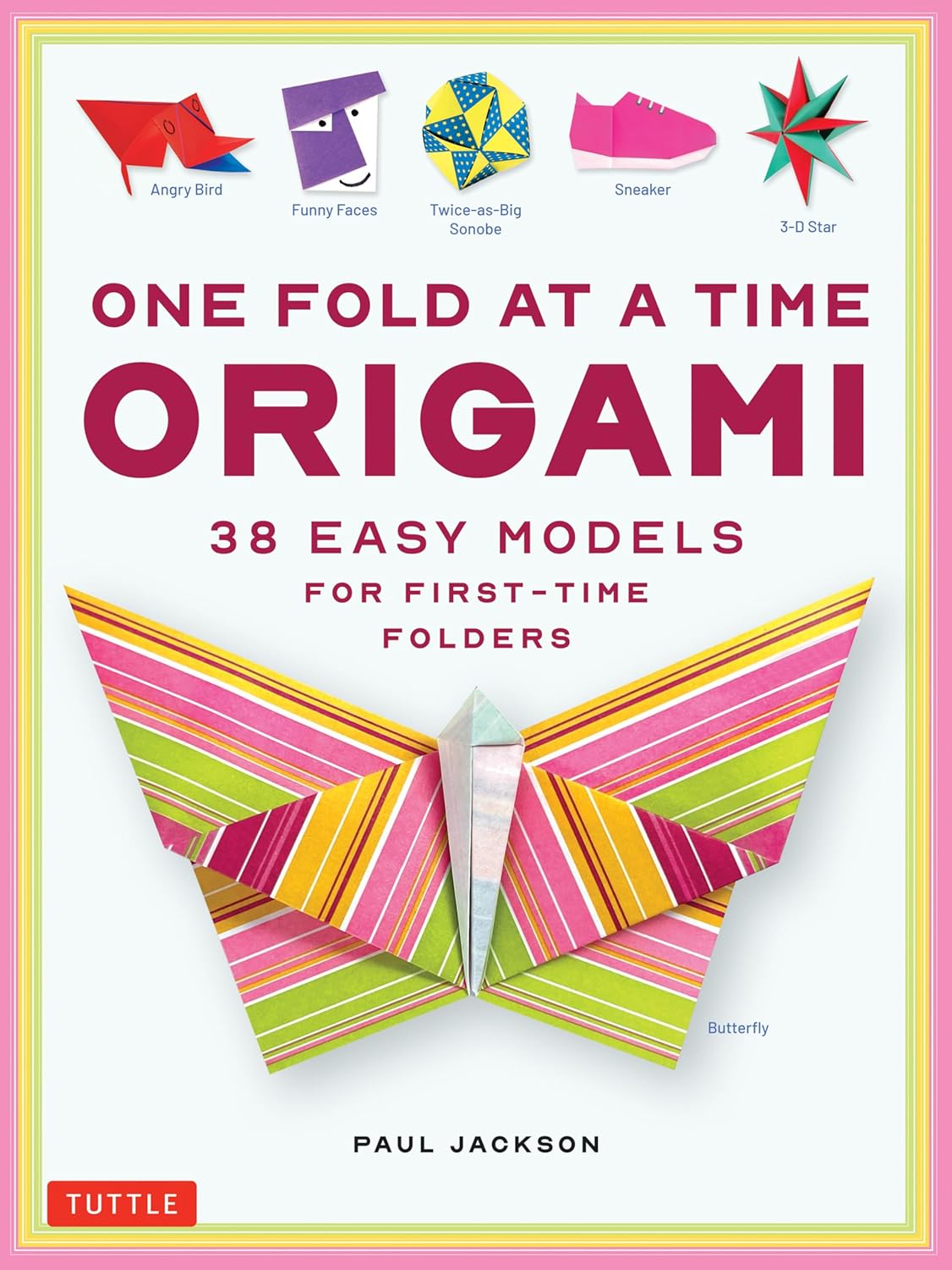 One Fold at a Time Origami: 36 Easy Models for First-Time Folders image number 1