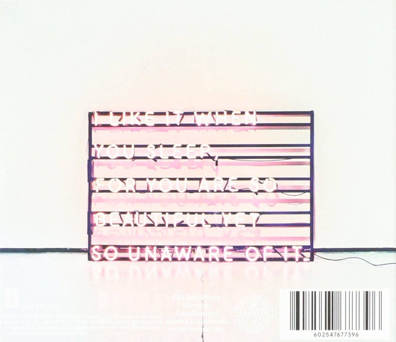 I like It When You Sleep for You Are so Beautiful yet so Unaware of It