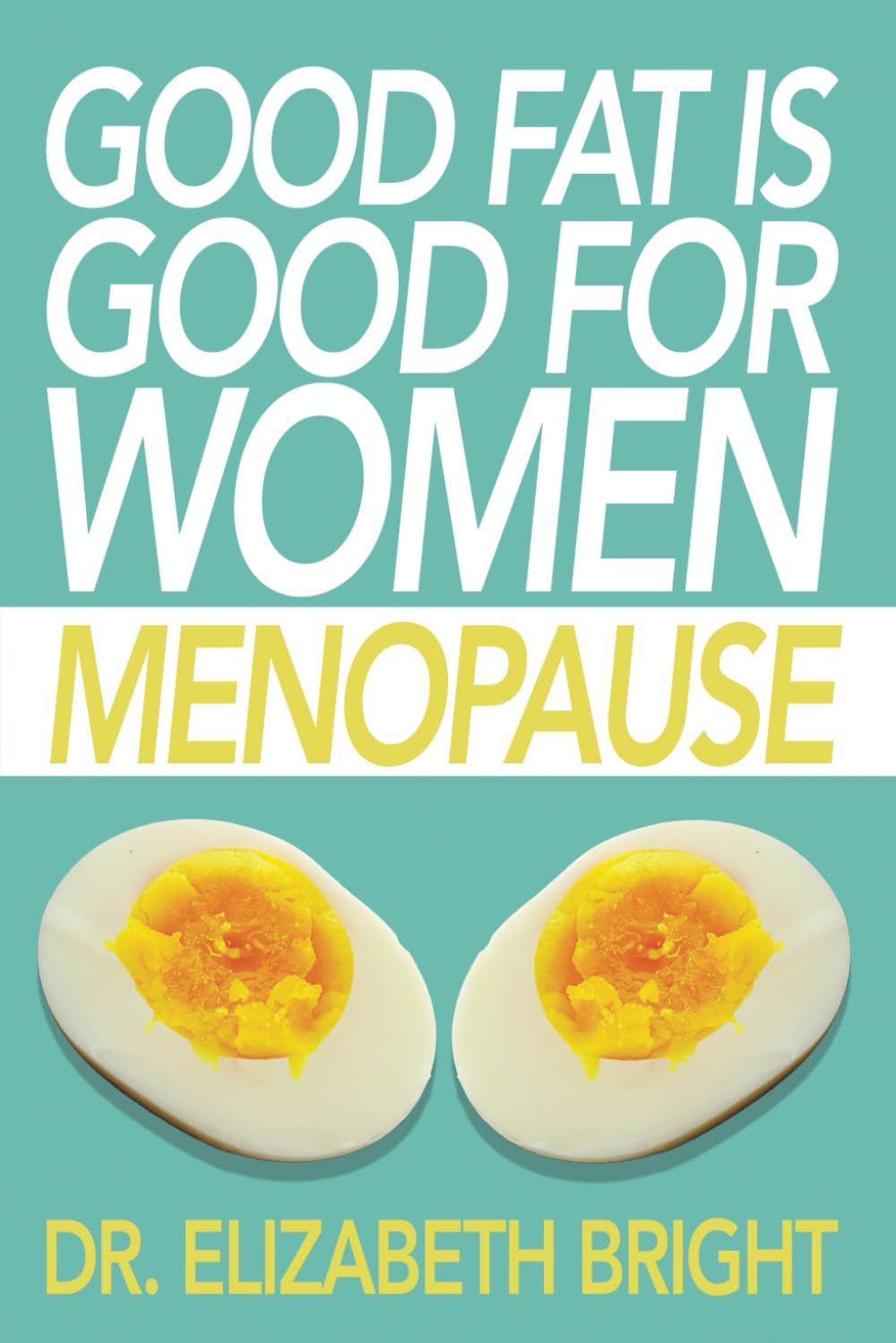 Good Fat Is Good for Women: Menopause