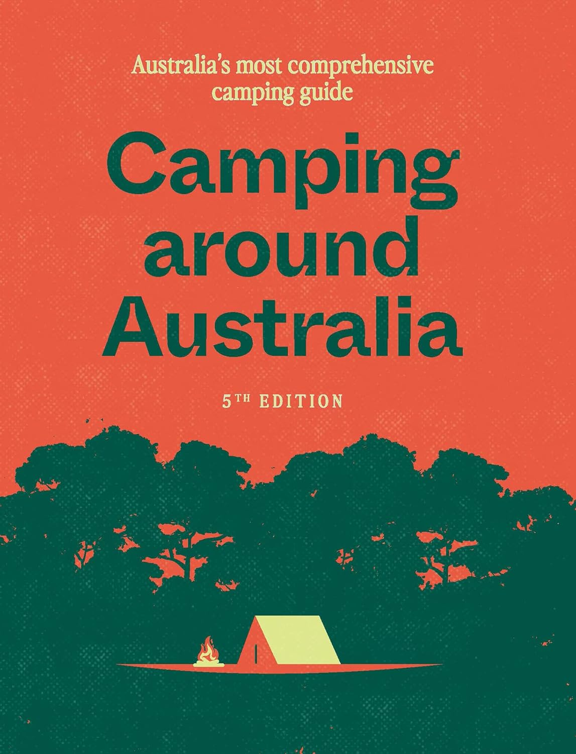 Camping around Australia 5Th Ed: Australia'S Most Comprehensive Camping Guide image number 1