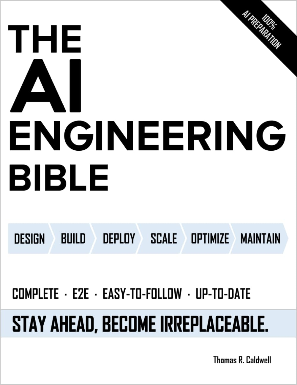 The AI Engineering Bible: the Complete and Up-To-Date Guide to Build, Develop and Scale Production Ready AI Systems image number 1