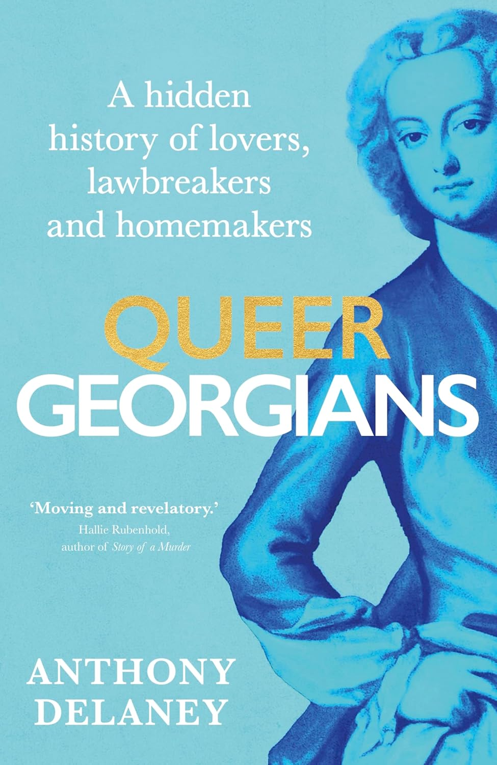 Queer Georgians: a Hidden History of Lovers, Lawbreakers and Homemakers