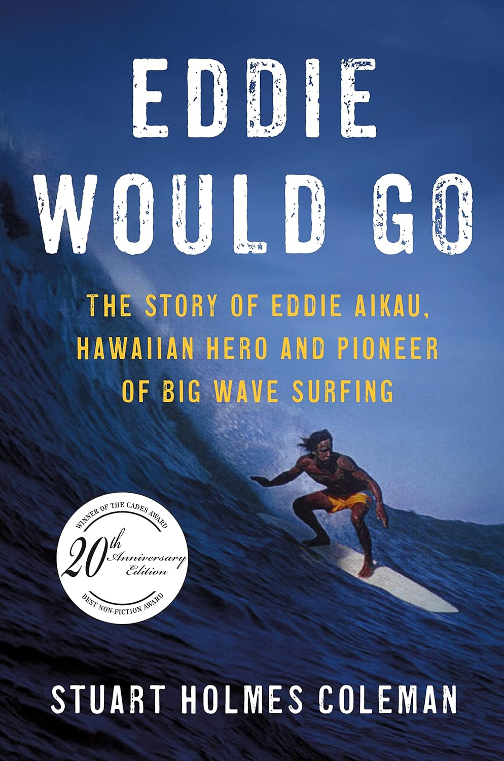 Eddie Would Go: the Story of Eddie Aikau, Hawaiian Hero and Pioneer of Big Wave Surfing image number 2