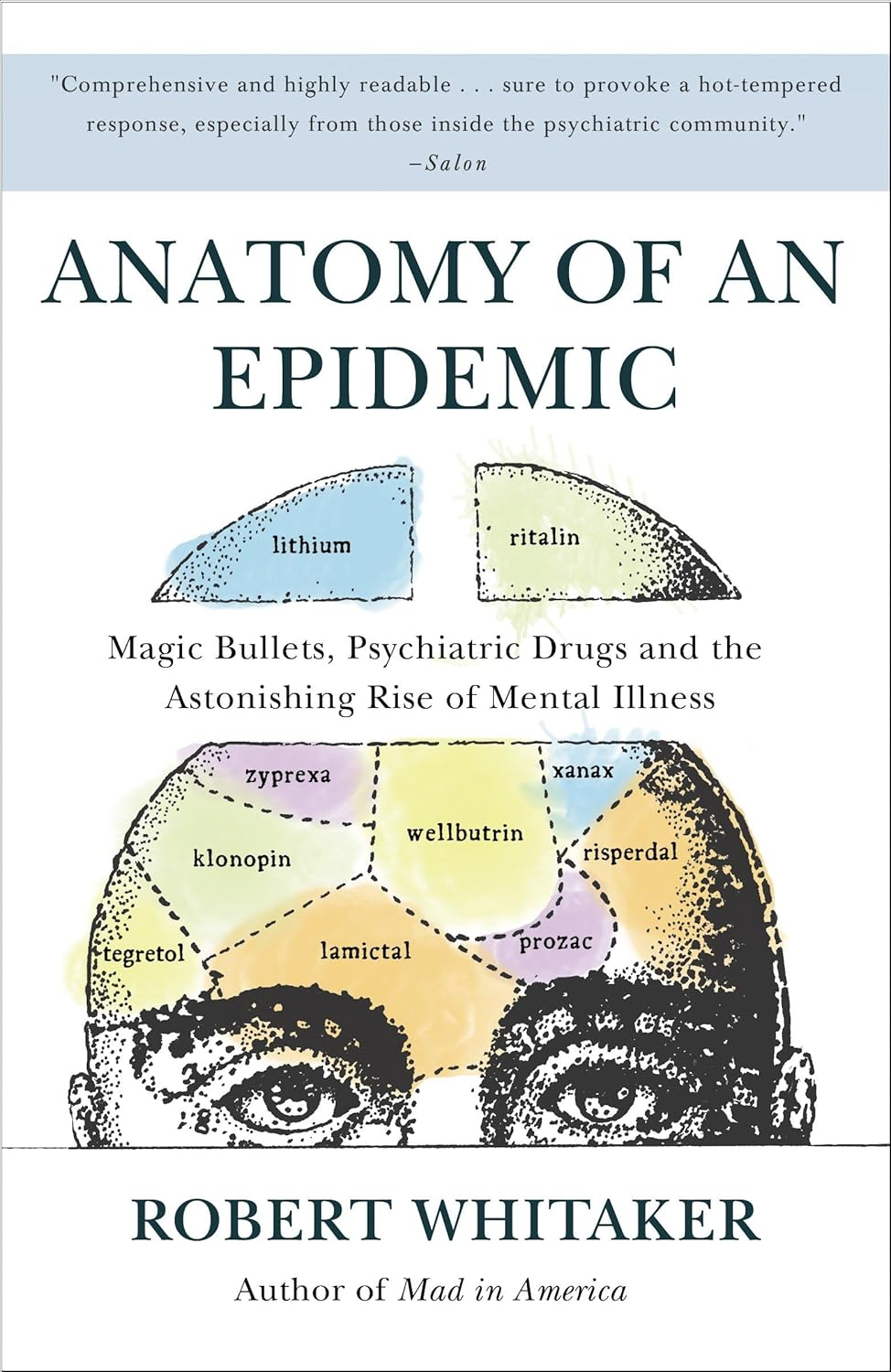 Anatomy of an Epidemic: Magic Bullets, Psychiatric Drugs, and the Astonishing Rise of Mental Illness in America image number 2