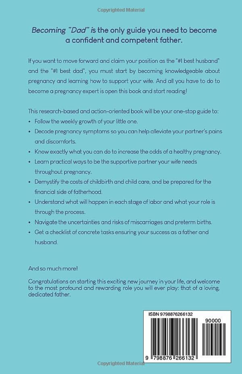 Becoming "Dad", a Pregnancy Guide for Dads: Understand Your Partner'S Needs and Challenges, Navigate Your Own Life Changes, and Transition into Fatherhood with Confidence
