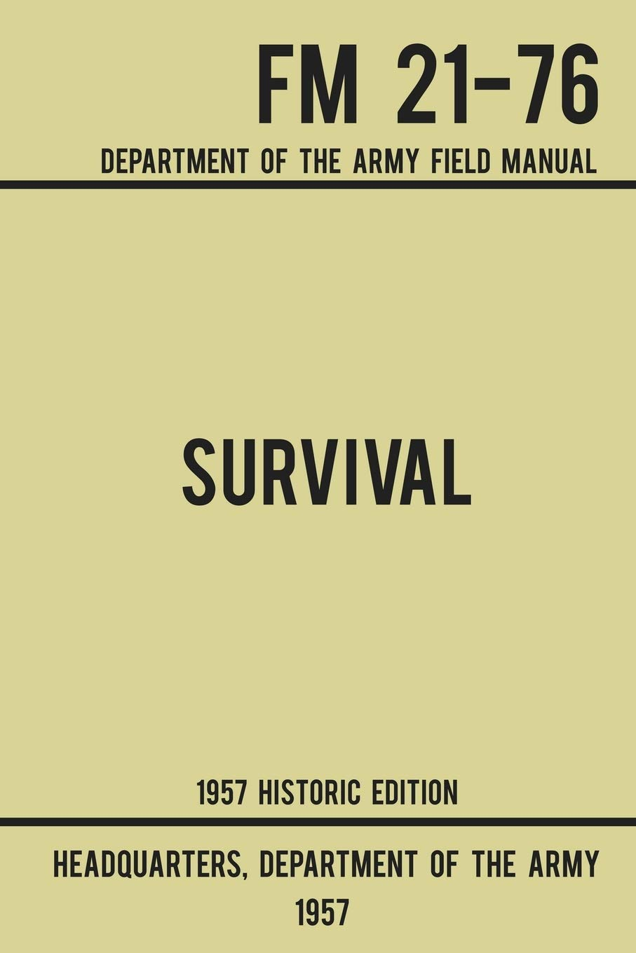 Survival - Army FM 21-76 (1957 Historic Edition): Department of the Army Field Manual