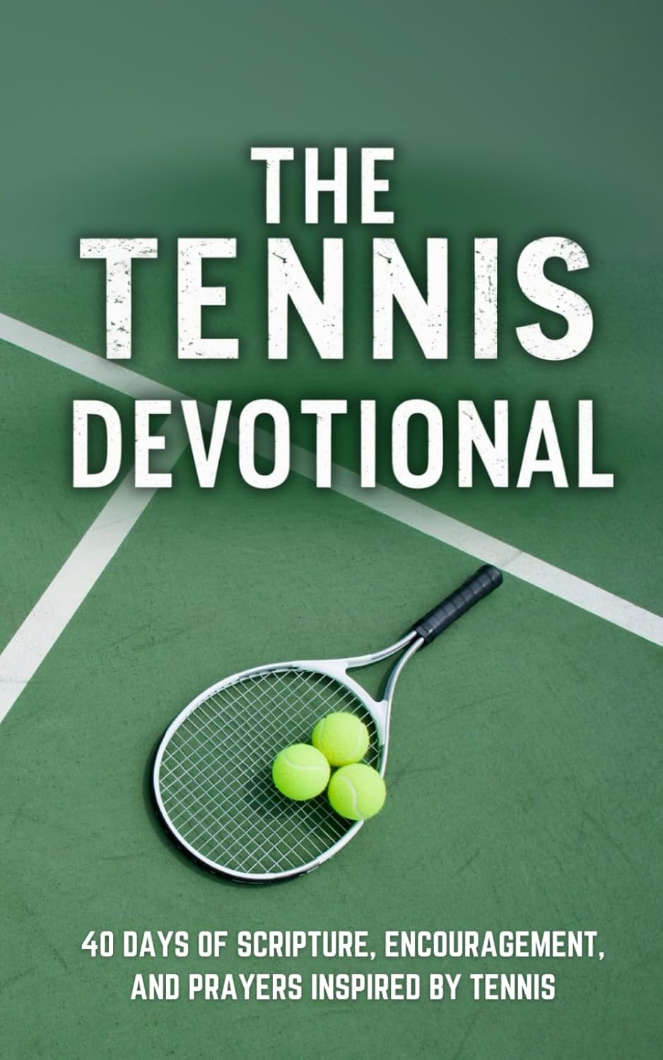 The Tennis Devotional: 40 Faith-Fueled Days of Scripture, Encouragement, and Prayers for Tennis Players and Fans image number 1