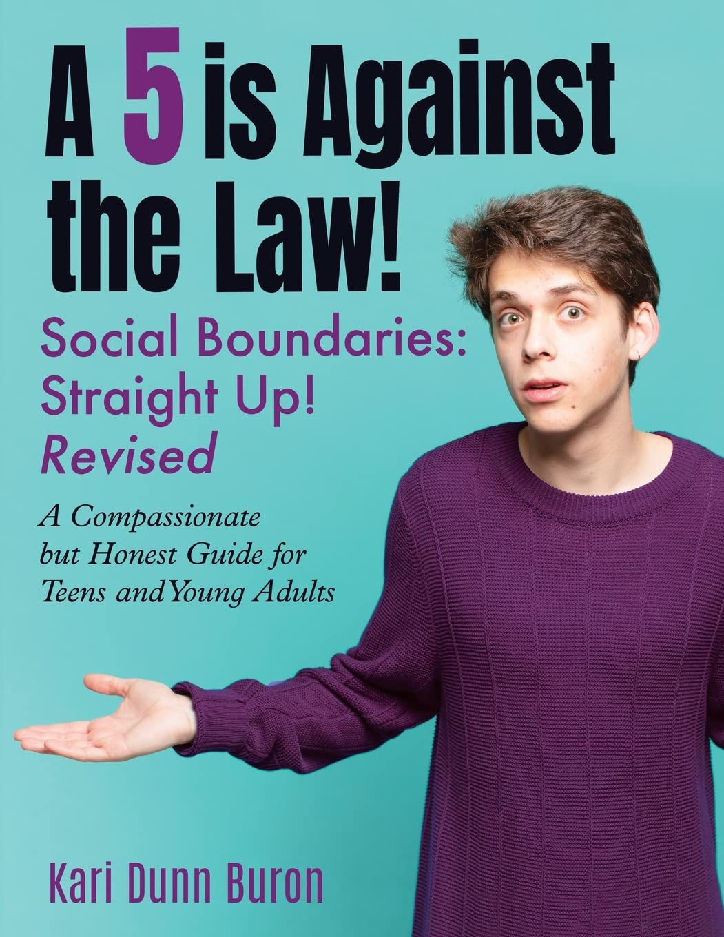 A 5 Is against the Law: Social Boundaries - a Compassionate but Honest Guide for Teens and Young Adults image number 1