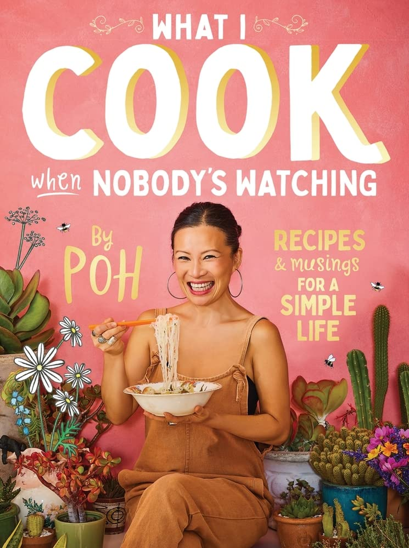 What I Cook When Nobody'S Watching: Recipes & Musings for a Simple Life