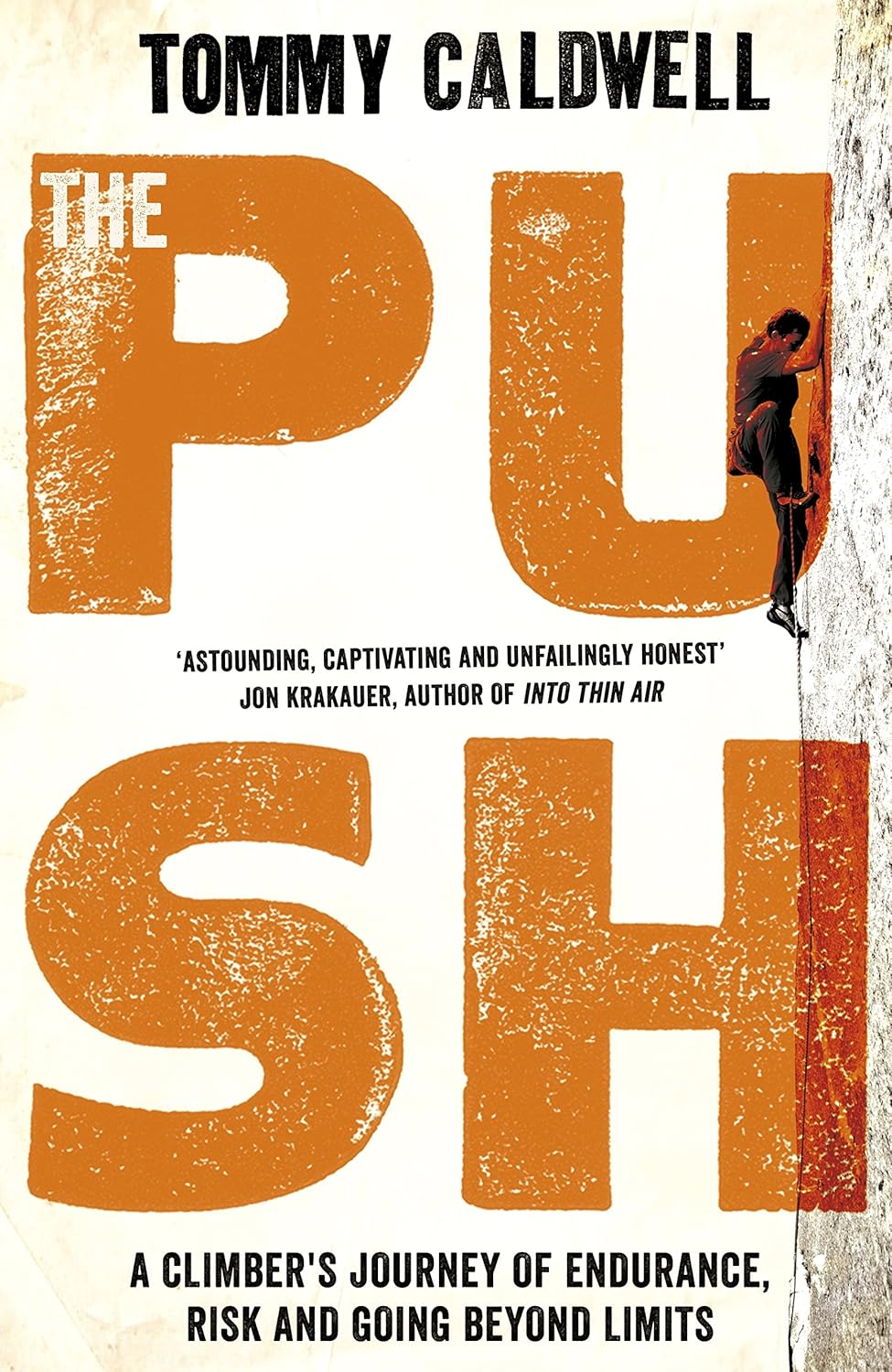 The Push: a Climber'S Journey of Endurance, Risk and Going beyond Limits to Climb the Dawn Wall image number 1