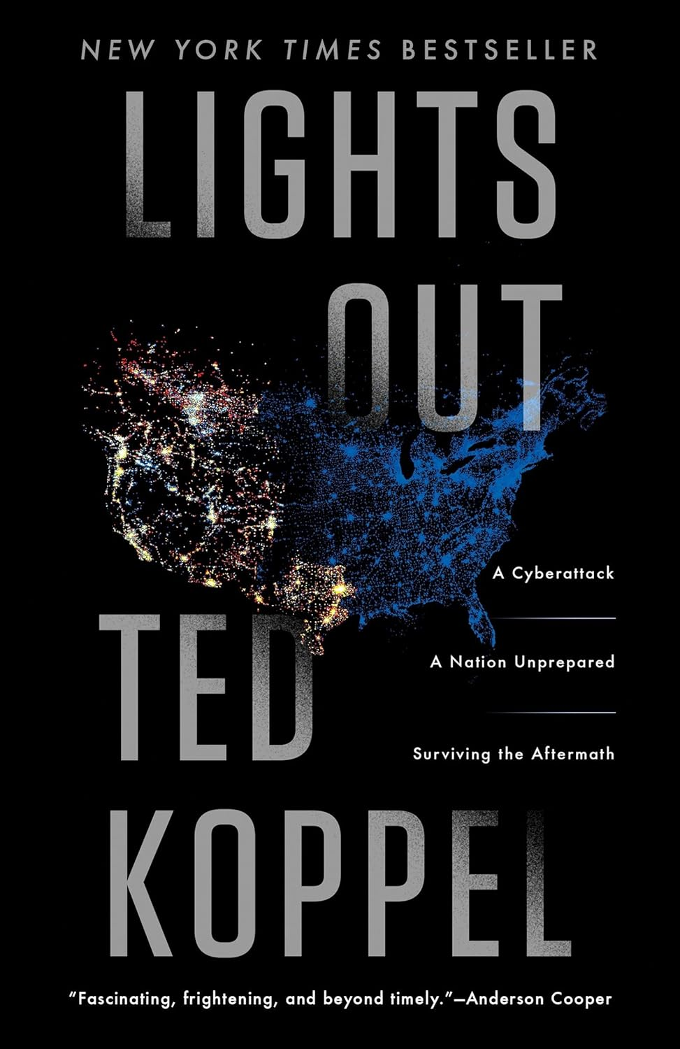 Lights Out: a Cyberattack, a Nation Unprepared, Surviving the Aftermath