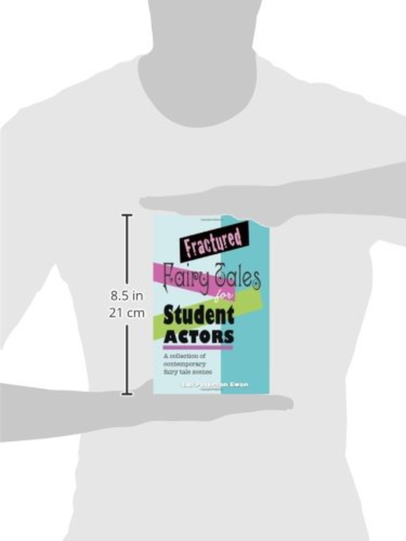Fractured Fairy Tales for Student Actors: a Collection of Contemporary Fairy Tale Scenes