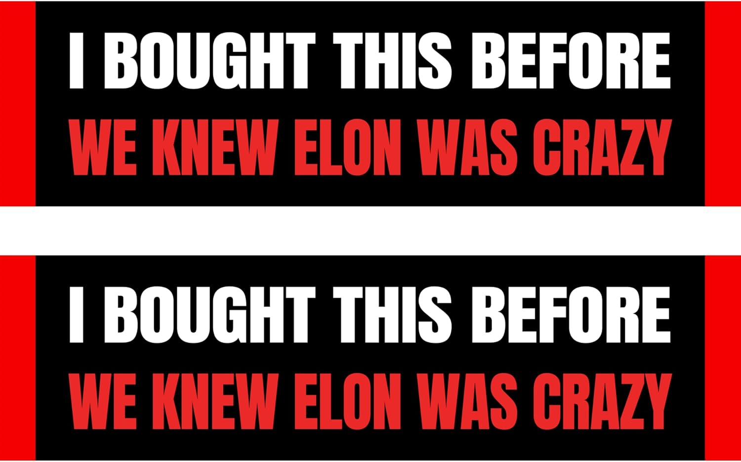 2Pack Tesla Car Sticker - I Bought This before We Knew Elon Was Crazy!Funny anti Elon Bumper Sticker ! Model X Y 3 S Vinyl Window Cling Decal