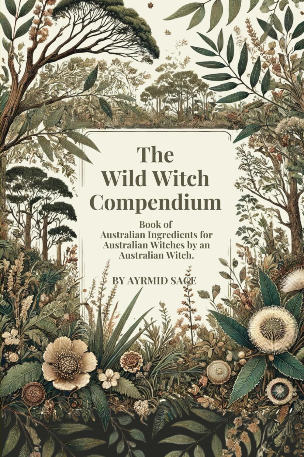Wild Witch Compendium: Book of Australian Ingredients for Australian Witches by an Australian Witch image number 1