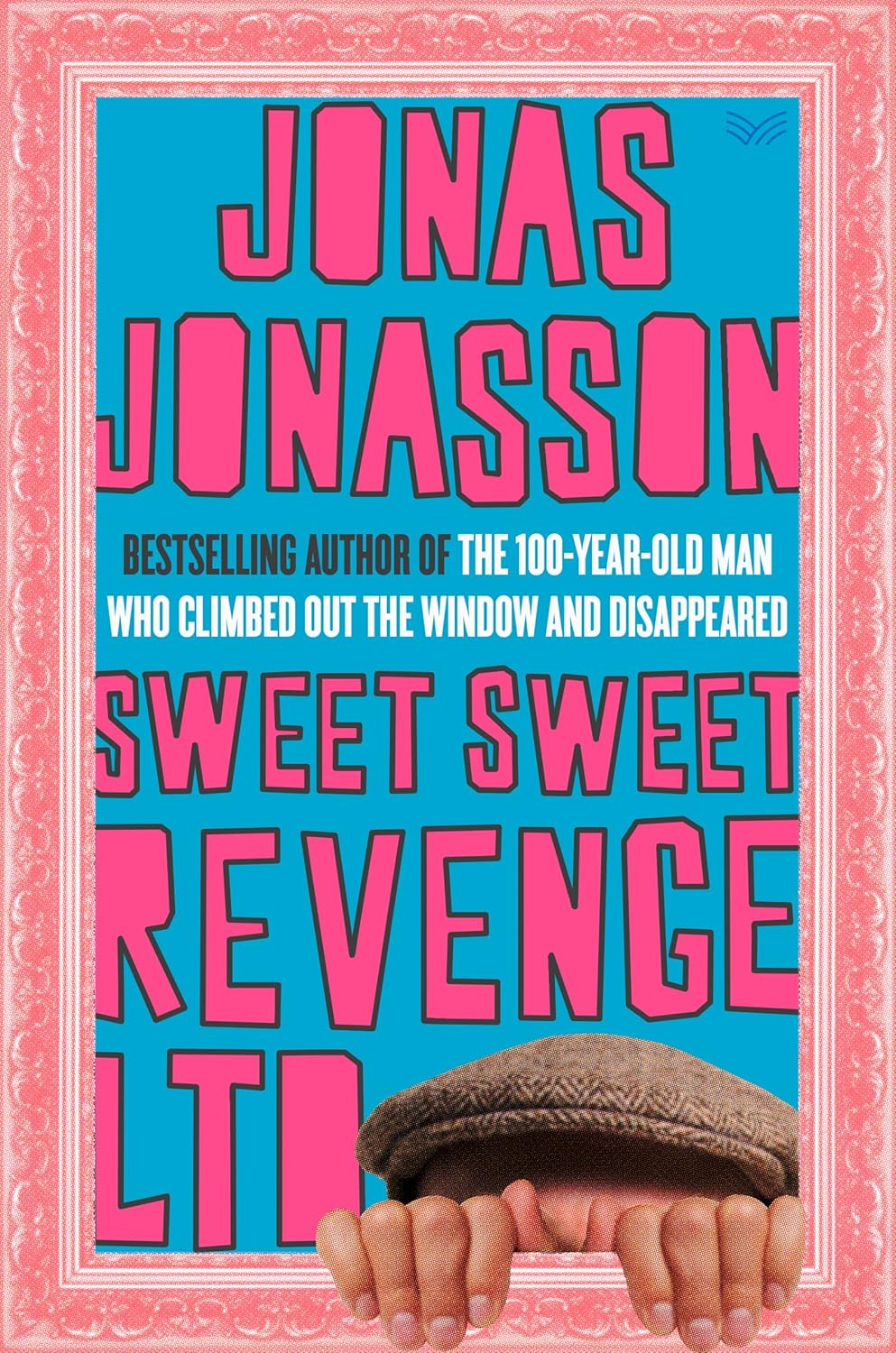 Sweet Sweet Revenge LTD.: the Latest Hilarious Feel-Good Fiction from the Internationally Bestselling Jonas Jonasson and the Most Fun You&rsquo;Ll Have in 2021 image number 1