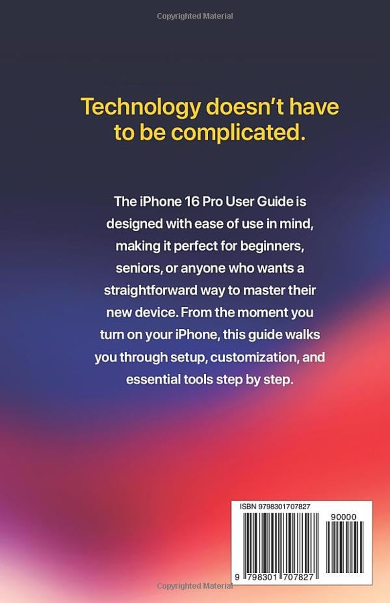 Iphone 16 Pro User Guide: a Comprehensive and Easy-To-Follow Manual to Getting the Most Out of Your Iphone 16 Pro, Packed with Expert Tips and Tricks image number 1