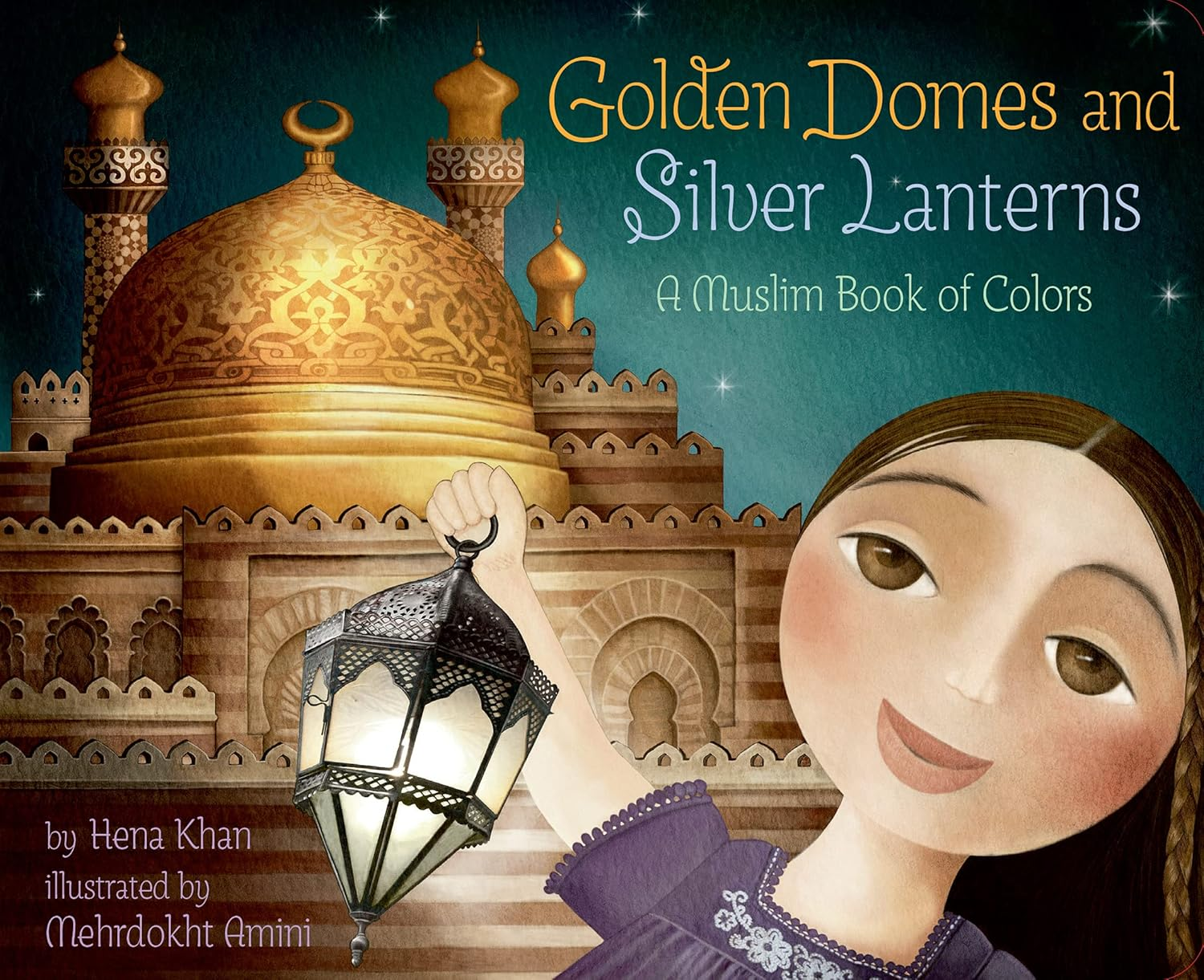 Golden Domes and Silver Lanterns: a Muslim Book of Colors