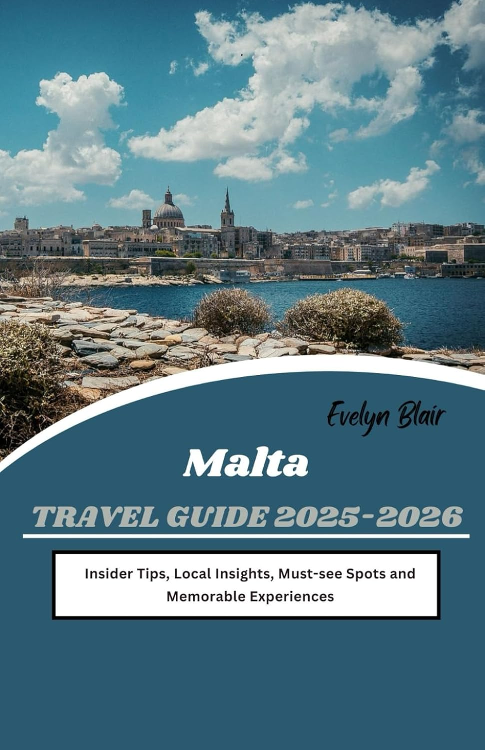 Malta Travel Guide 2025-2026: Insider Tips, Local Insights, Must-See Spots and Memorable Experiences