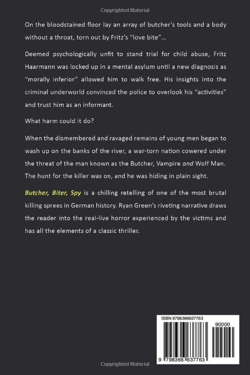 Butcher, Biter, Spy: a True Story of Madness, Mutilation and Unspeakable Acts of Brutality