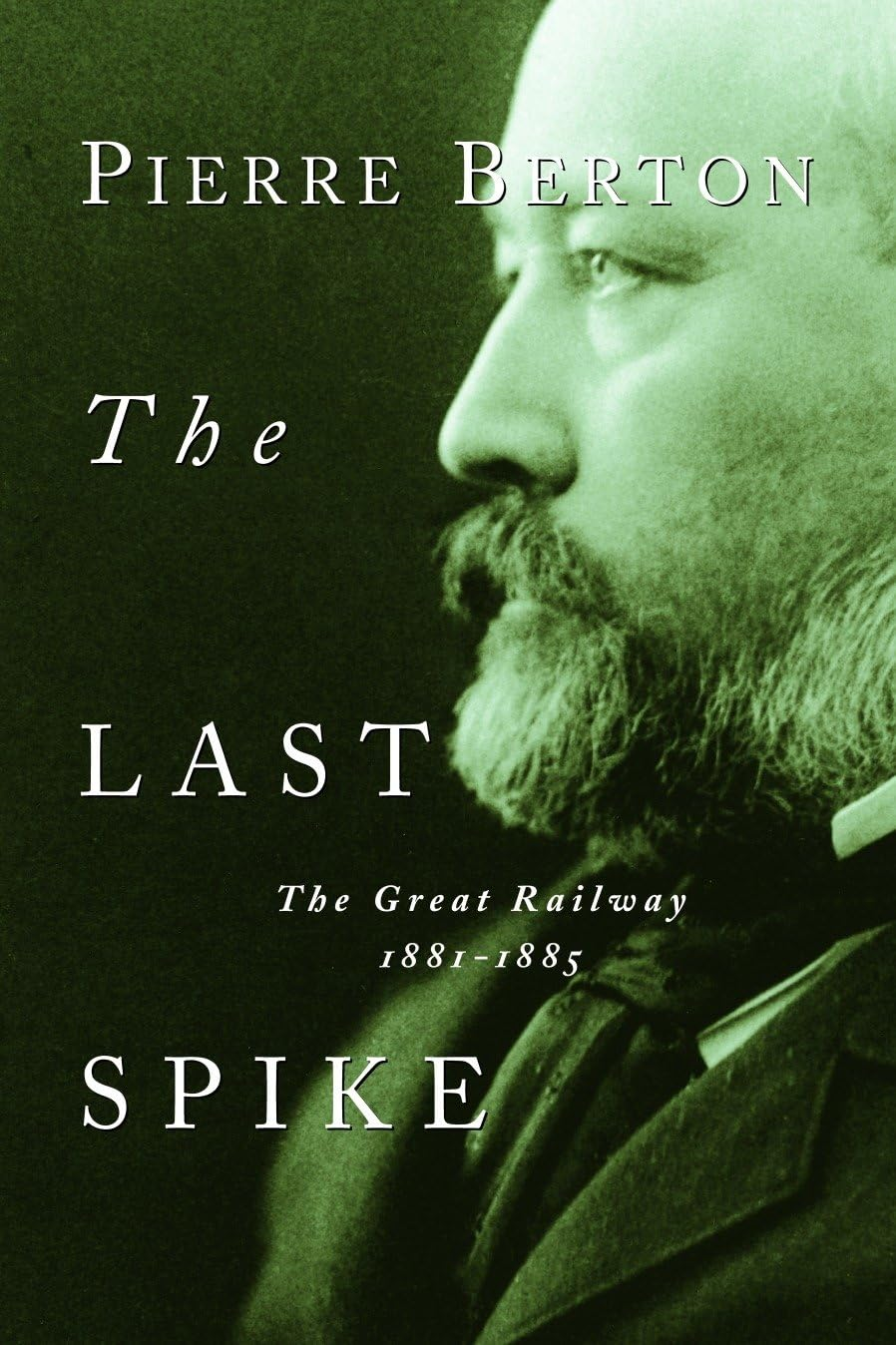 The Last Spike: the Great Railway, 1881-1885 image number 1
