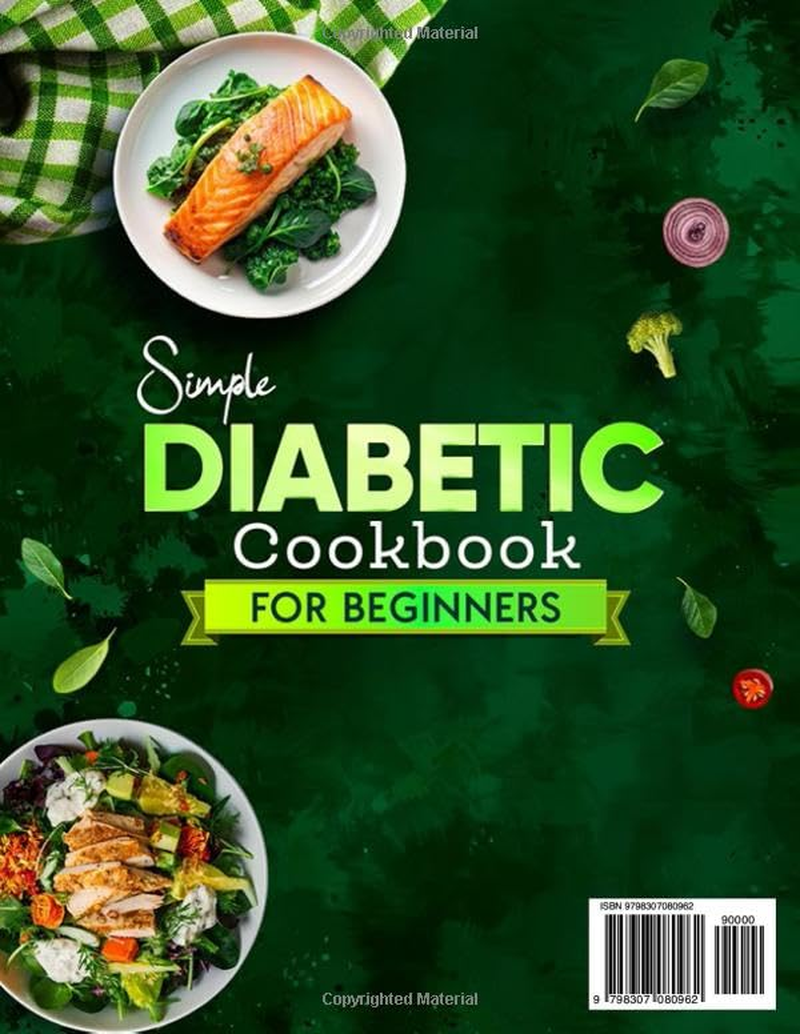 Simple Diabetic Cookbook for Beginners: 2000 Days of Easy, Low-Carb, Low-Fat Recipes for Adapting to Type 2 Diabetes Newly Diagnosed, Incl. 30-Day Meal Plan for Every Tasty Meal and Healthier Life