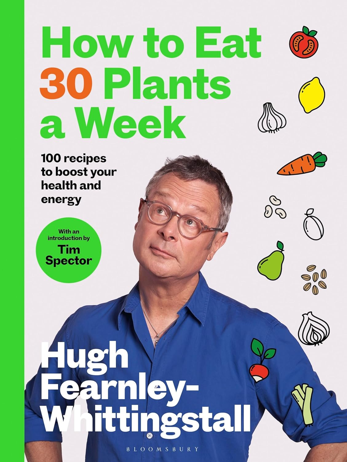 How to Eat 30 Plants a Week: 100 Recipes to Boost Your Health and Energy - the NO.1 SUNDAY TIMES BESTSELLER image number 6