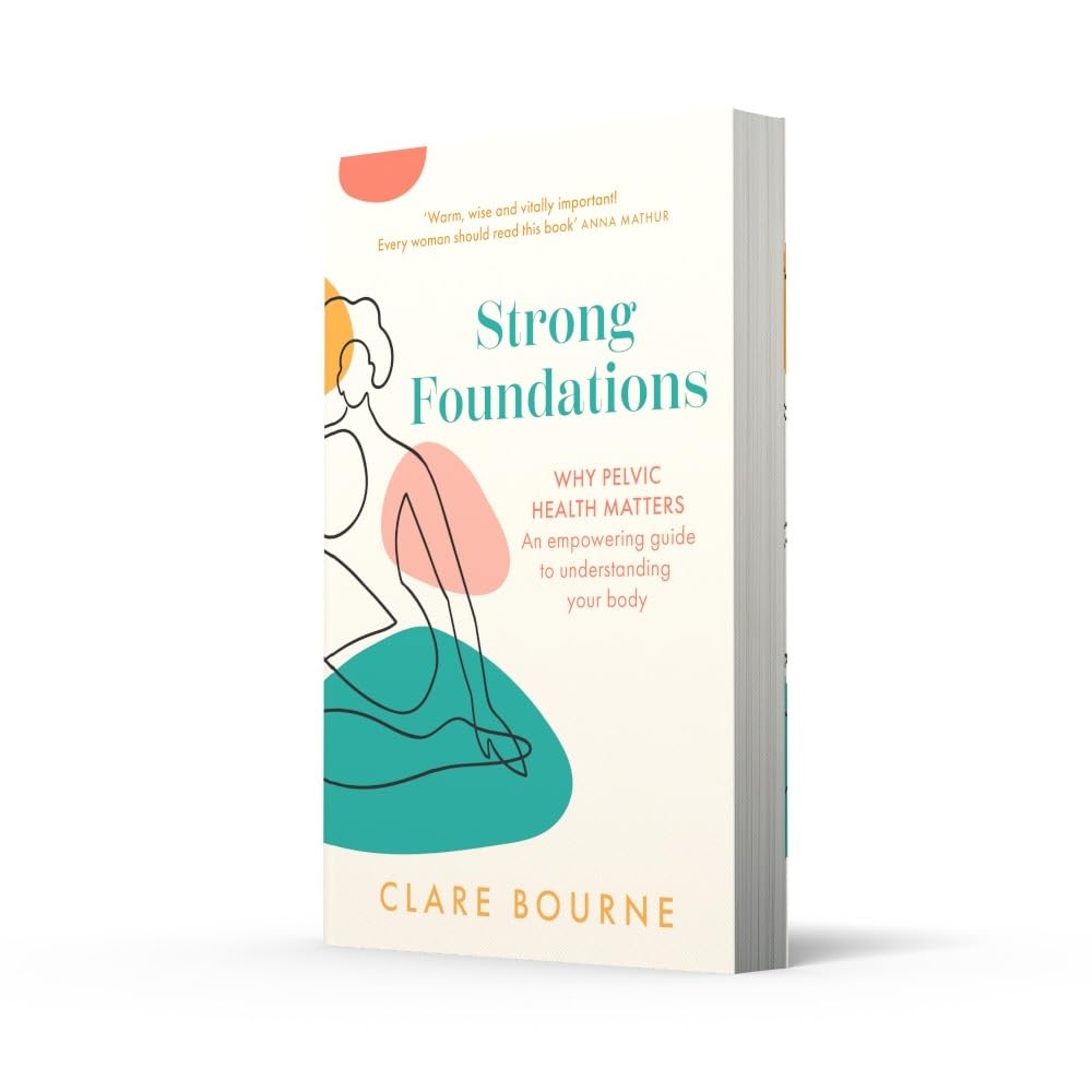 Strong Foundations: Why Pelvic Health Matters &ndash; an Empowering Guide to Understanding Your Body image number 2