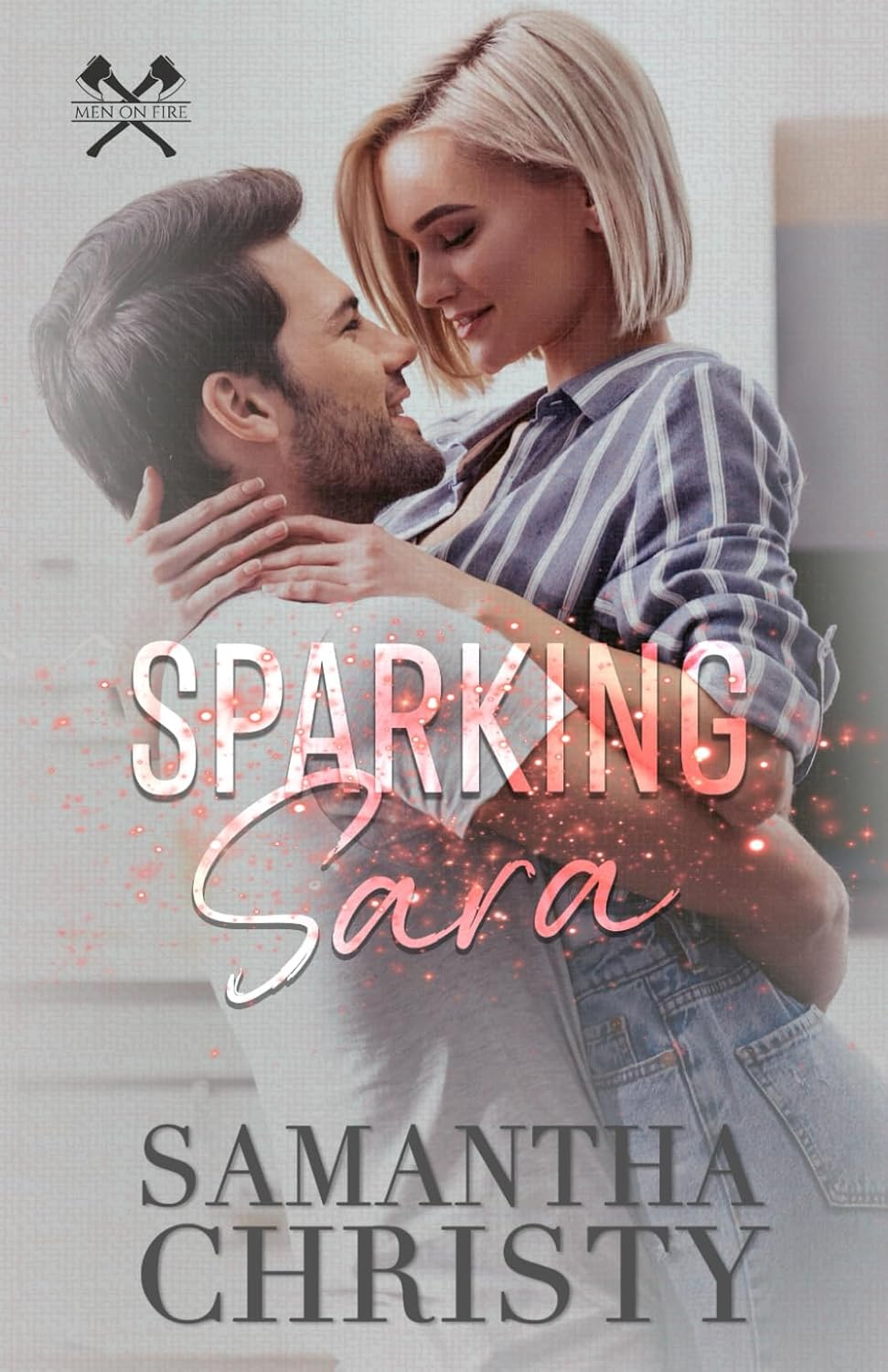 Sparking Sara (The Men on Fire Series) image number 2