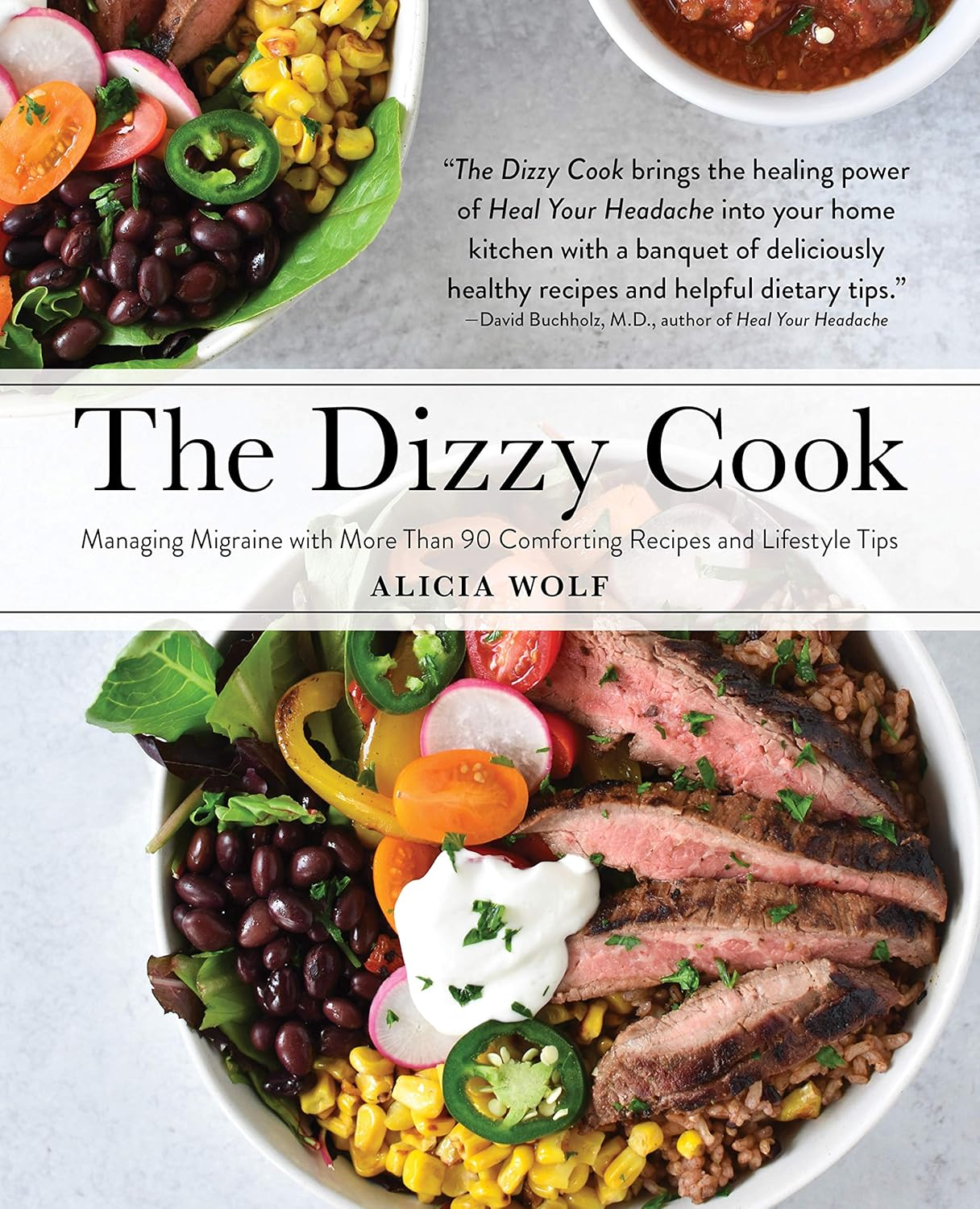 The Dizzy Cook: Managing Migraine with More than 90 Comforting Recipes and Lifestyle Tips