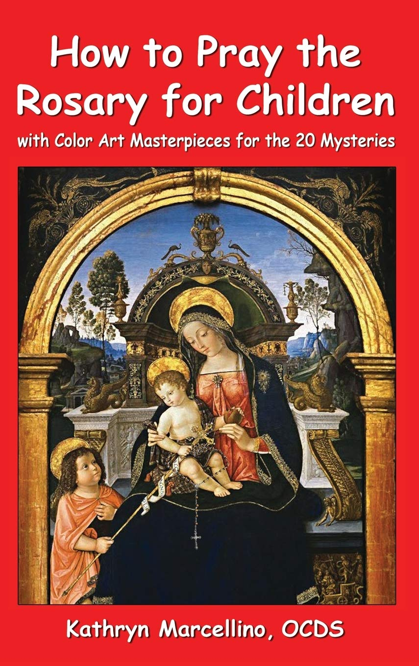 How to Pray the Rosary for Children: with Color Art for the 20 Mysteries