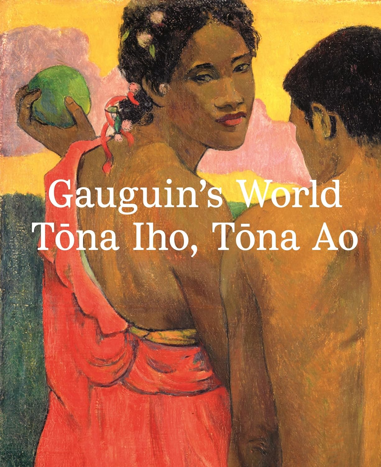 Gauguin'S World: Tna Iho, Tna Ao